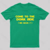 Come To The Dork Side We Have Pi Nerd T-Shirt