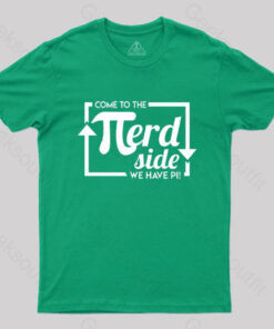 Come to The Nerd Side T-Shirt