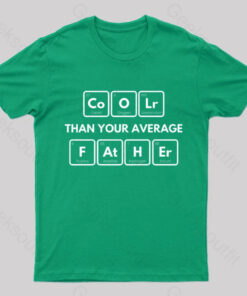 Coolr Than Your Average Father Nerd T-Shirt