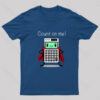 Count on Me Nerd T-Shirt