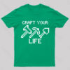 Craft Your Life Nerd T-Shirt