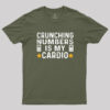 Crunching Numbers is My Cardio Funny Accounting Geek T-Shirt
