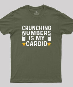 Crunching Numbers is My Cardio Funny Accounting Geek T-Shirt