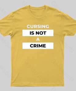 Cursing Is Not A Crime Nerd T-Shirt
