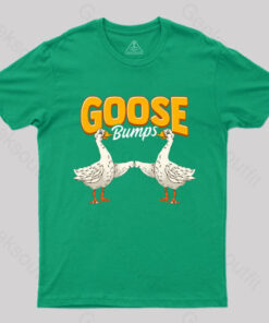 Cute & Funny Goose Bumps Animal Pun T-Shirt