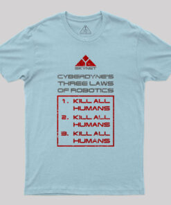 Cyberdyne‘s Three Laws Of Robotics T-Shirt