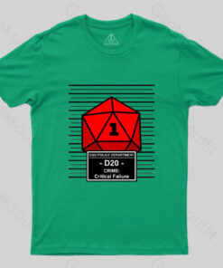 D20 Arrested for Critical Failure T-Shirt