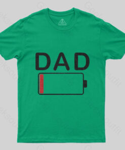 DAD BATTERY LOW T-Shirt