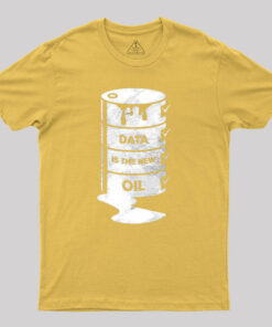 DATA IS THE NEW OIL Geek T-Shirt