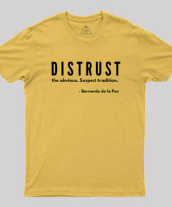 DISTRUST the obvious. Suspect tradition Geek T-Shirt