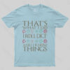 DND That’s What I Do T-Shirt