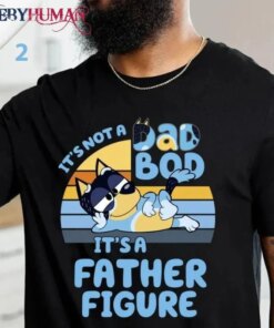 Dad Bod Father Figure Classic Tee Sweatshirt Hoodie