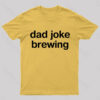 Dad Joke Brewing Geek T-Shirt