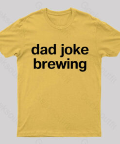 Dad Joke Brewing Geek T-Shirt