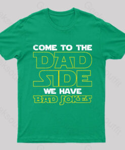 Dad Side We Have Bad Jokes Geek T-Shirt