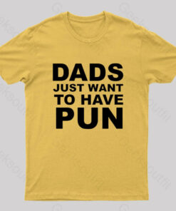 Dads Just Want To Have Pun Nerd T-Shirt