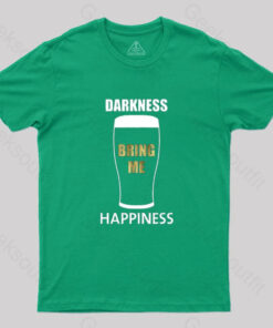 Darkness Bring Me Happiness T-Shirt