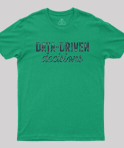 Data Driven Decision T-Shirt