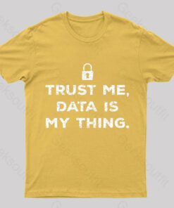 Data Is My Thing Nerd T-Shirt