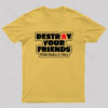 Destroy Your Friends With Rules And Dice Nerd T-Shirt