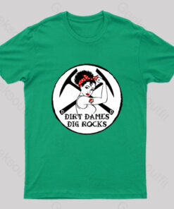 Dirt Dames Dig Rocks Geek T-Shirt