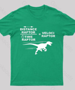 Distance Raptor Divided By Time Raptor Equals Velociraptor T-Shirt