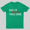 Do It Before Nerd T-Shirt