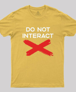 Do Not Interact Geek T-Shirt