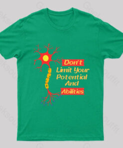 Do Not Limit Your Potential And Abilities Geek T-Shirt