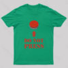 Do Not Press the Red Button Geek T-Shirt