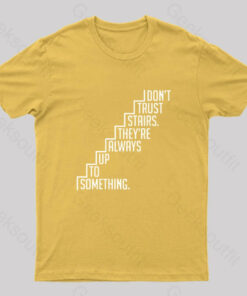 Do Not Trust Stairs Nerd T-Shirt