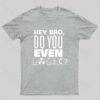 Do You Even Logic T-Shirt