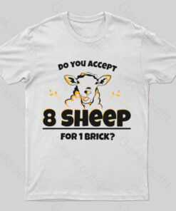 Do you Accept 8 Sheep Geek T-Shirt