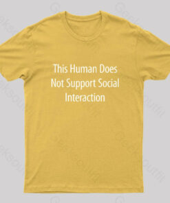 Does Not Support Social Interaction Geek T-Shirt