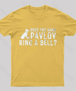 Does The Name Pavlov Ring A Bell Geek T-Shirt