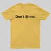 Don’t @ Me Nerd T-Shirt