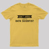 Don’t Argue With The Data Scientist T-Shirt