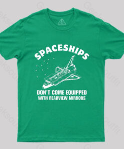 Don’t Come Equipped With Rearview Mirrors T-Shirt