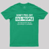Don’t Piss Off Old People T-Shirt