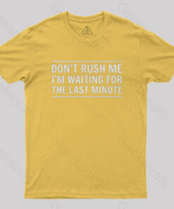 Don’t Rush Me Nerd T-Shirt