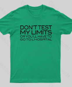 Don’t Test My Limits Geek T-Shirt