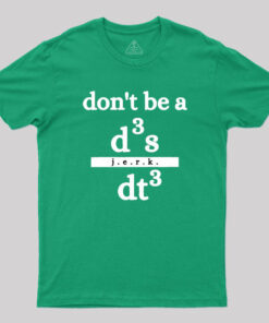 Don’t be a Jerk Humorous Science T-Shirt