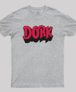 Dork T-Shirt