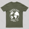 Earth Day April 22 Geek T-Shirt