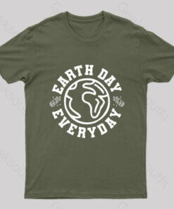 Earth Day Everyday T-Shirt