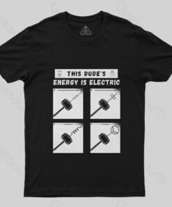 Energy is Electric T-Shirt