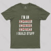 Engineer I Build Stuff Geek T-Shirt
