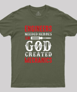 Engineers Needed Heroes So God Created T-Shirt