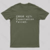 Error 417  Expectation Failed Nerd T-Shirt
