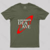 Everybody’s Dead Dave T-Shirt